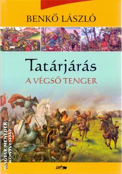 Benkő László - Tatárjárás III. - A végső tenger