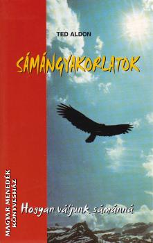 Ted Aldon - Sámángyakorlatok