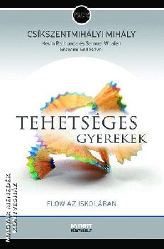 Csíkszentmihályi Mihály - Tehetséges gyerekek könyve