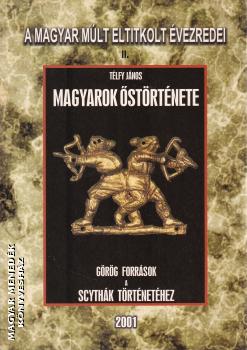 Tlfy Jnos - Magyarok strtnete - Grg forrsok a scythk trtnethez