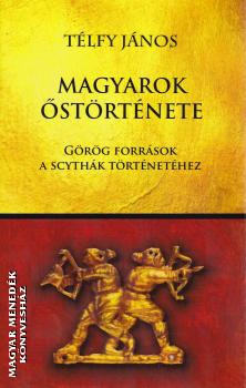 Télfy János - Magyarok őstörténete