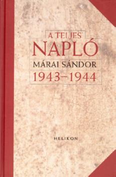 Márai Sándor - A teljes Napló - 1943-1944