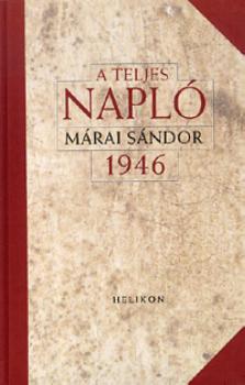 Márai Sándor - A teljes Napló - 1946
