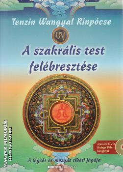 Tenzin Wangyal Rinpocse - A szakrális test felébresztése - Ajádnék DVD Balogh Béla hangjával