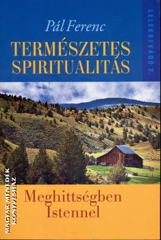 Pál Ferenc - Természetes spiritualitás