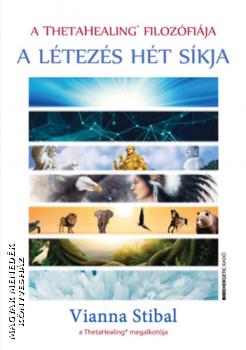 Vianna Stibal - A ThetaHealing filozófiája - A létezés hét síkja