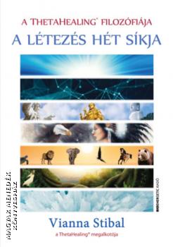 Vianna Stibal - A ThetaHealing filozfija - A ltezs ht skja