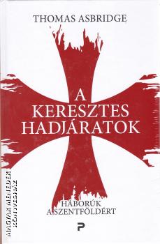Thomas Asbridge - A keresztes hadj�ratok