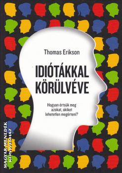 Thomas Erikson - Idiótákkal körülvéve
