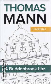 Thomas Mann - A buddenbrook ház - Új fordítás