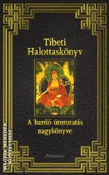 Padmaszambhava - Tibeti Halottask�nyv - A bard� �tmutat�s nagyk�nyve