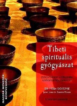 Dordzse, Pema dr. - Jones, Janet - Moore, Terence - Tibeti spiritulis gygyszat