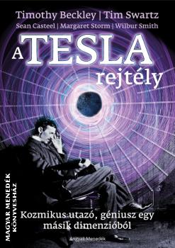 Timothy Beckley - Tim Swartz - Sean Casteel - Margaret Storm - Wilbur Smith - A Tesla rejtély