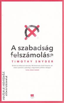 Timothy Snyder - A szabadság felszámolása