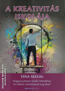 Tina Seelig - A kreativits iskolja