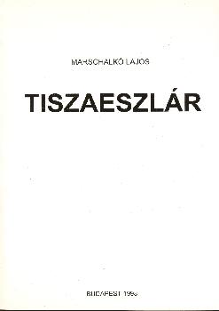 Marschalk Lajos - Tiszaeszlr