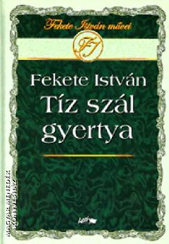 Fekete Istvn - Tz szl gyertya