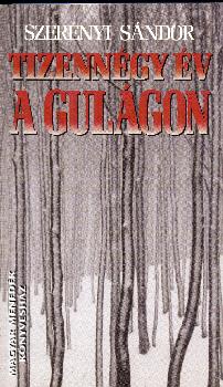 Szer�nyi S�ndor - Tizenn�gy �v a gul�gon