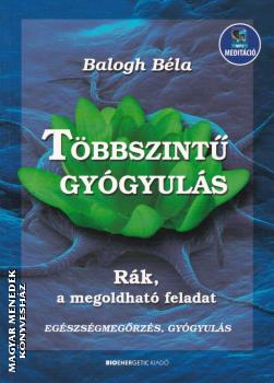 Balogh Bla - Tbbszint gygyuls - Rk, a megoldhat feladat