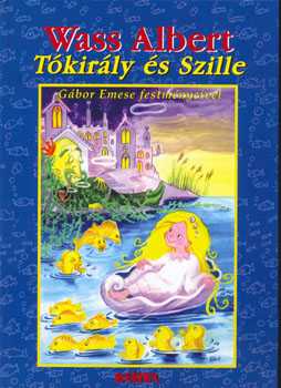 Wass Albert - Tókirály és Szille