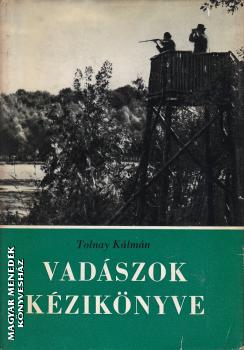 Tolnay Klmn - Vadszok kziknyve ANTIKVR