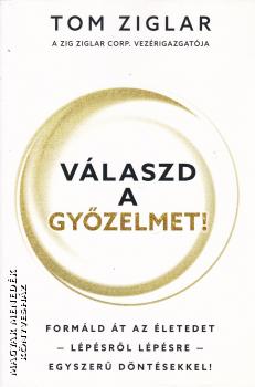 Tom Ziglar - Vlaszd a gyzelmet!