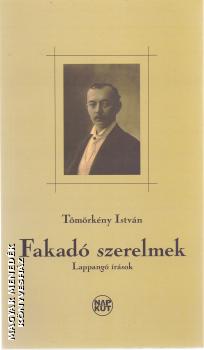 Tmrkny Istvn - Fakad szerelmek