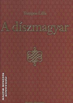 Tompos Lilla - A díszmagyar - ANTIKVÁR