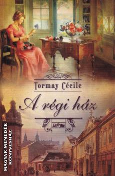Tormay Cécile - A régi ház - puha borítós