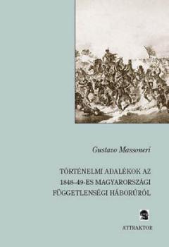 Gustavo Massoneri - Történelmi adalékok az 1848-49-es magyarországi függetlenségi háborúról