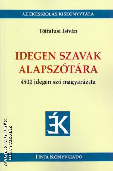 Tótfalusi István - Idegen szavak alapszótára