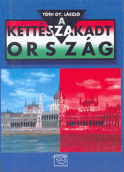 Tth Gy. Lszl - A Kettszakadt orszg