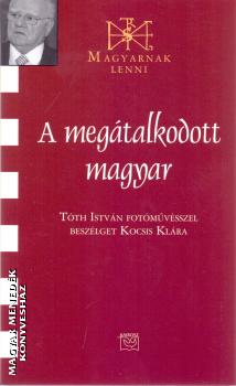 Tóth István - A megátalkodott magyar - Tóth István fotóművésszel beszélget Kocsis Klára