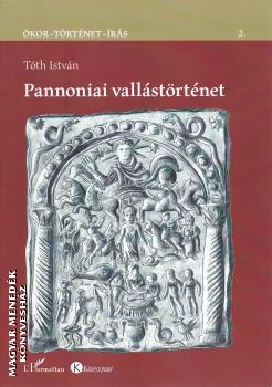 Tóth István - Pannoniai vallástörténet