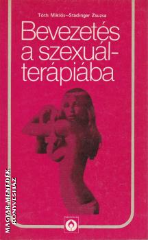 Tóth Miklós - Stadinger Zsuzsa - Bevezetés a szexuálterápiába ANTIKVÁR