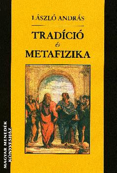 Lszl Andrs - Tradci s metafizika