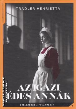Tr�dler Henrietta - Az igazi �des Ann�k