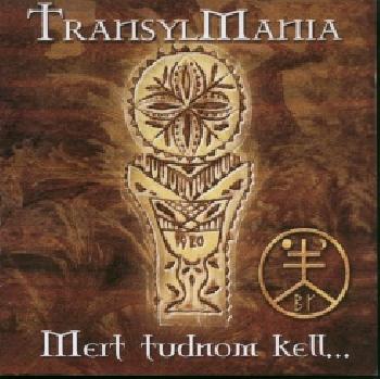 Transylmania - Mert tudnom kell