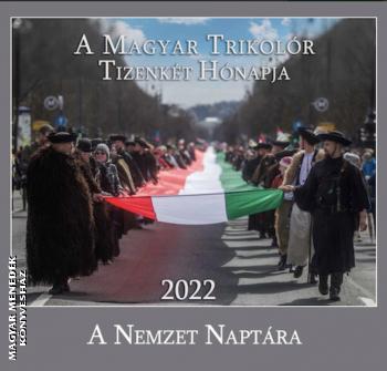 Magyar Trikolr naptr - A Magyar Trikolor 12 Hnapja 2022 - A nemzet naptra