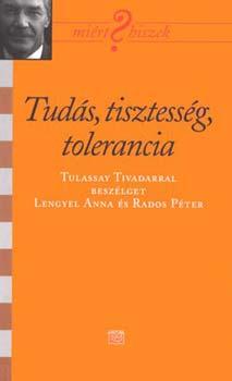 Tulassay Tivadar - Tud�s, tisztess�g,  tolerancia