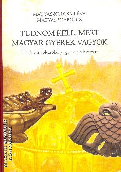 Mátyás Szabolcs - Tudnom kell mert magyar gyerek vagyok