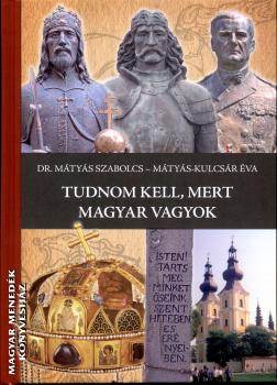 Mtys Szabolcs - Tudnom kell, mert magyar vagyok!