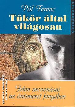 Pl Ferenc - Tkr ltal vilgosan