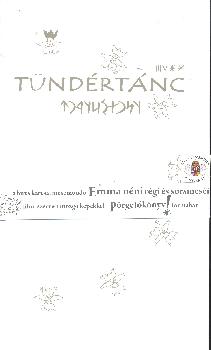 - Tündértánc - Emma néni tündérmeséi Molnár V. József ajánlásával