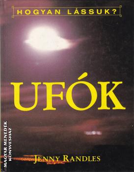 Jenny Randles - Ufók - Hogyan lássuk - ANTIKVÁR