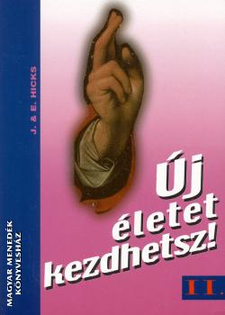 Esther és Jerry Hicks - Új életet kezdhetsz II.