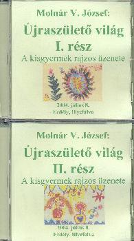 Molnár V. József - Újraszülető világ I-II.