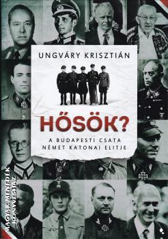 Ungváry Krisztián - Hősök?