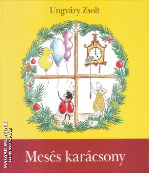 Ungváry Zsolt - Mesés karácsony