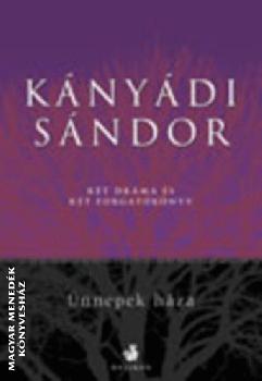 Kányádi Sándor - Ünnepek háza